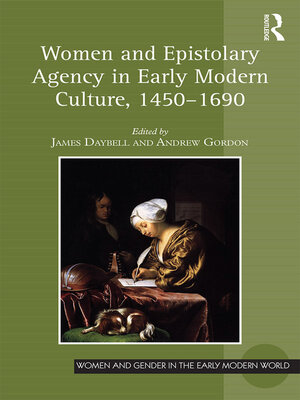 cover image of Women and Epistolary Agency in Early Modern Culture, 1450–1690